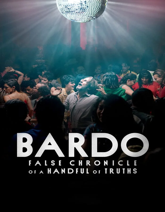 ดูหนังออนไลน์ฟรี Bardo (2022) บันทึกผิดๆ ของความจริงแค่หยิบมือ