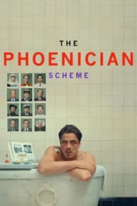 The Phoenician Scheme (2025) แผนลับซ่อนร้าย