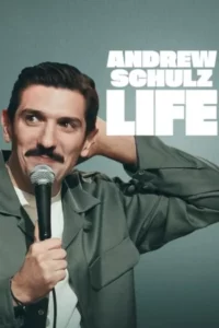 Andrew Schulz LIFE (2025) แอนดรูว์ ชูลซ์ ชีวิต