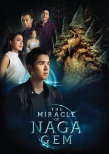 The Miracle of Naga Gem (2018) ปาฏิหาริย์แก้วนาคราช