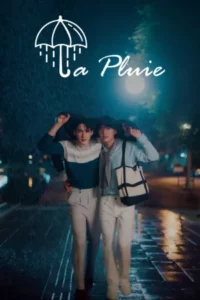 La Pluie (2023) ฝนตกครั้งนั้นฉันรักเธอ EP.1-12 (จบ)